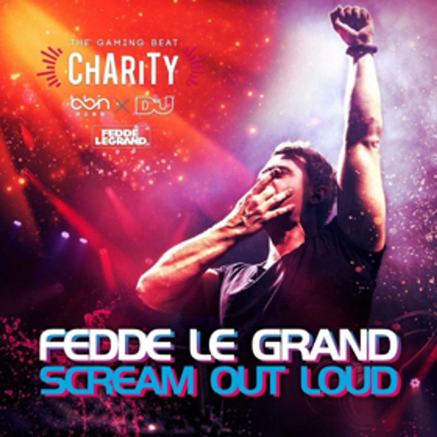 Fedde Le Grand Releases SCREAM OUT LOUD + Final Free Download In Aid of BBIN & DJ Mag's 'The Gaming Beat' Charity  Image