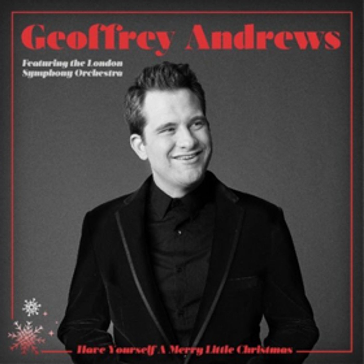 Classical Vocalist Geoffrey Andrews Celebrates Radio Success For HAVE YOURSELF A MERRY LITTLE CHRISTMAS Classical Vocalist Geoffrey Andrews Celebrates Radio Success For HAVE YOURSELF A MERRY LITTLE CHRISTMAS Image