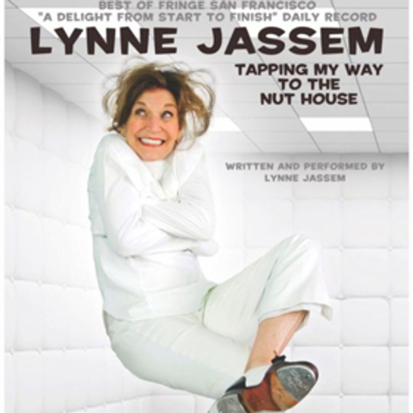 LA Premiere of TAPPING MY WAY TO THE NUTHOUSE Opens at Hollywood Fringe Fest June 8  Image
