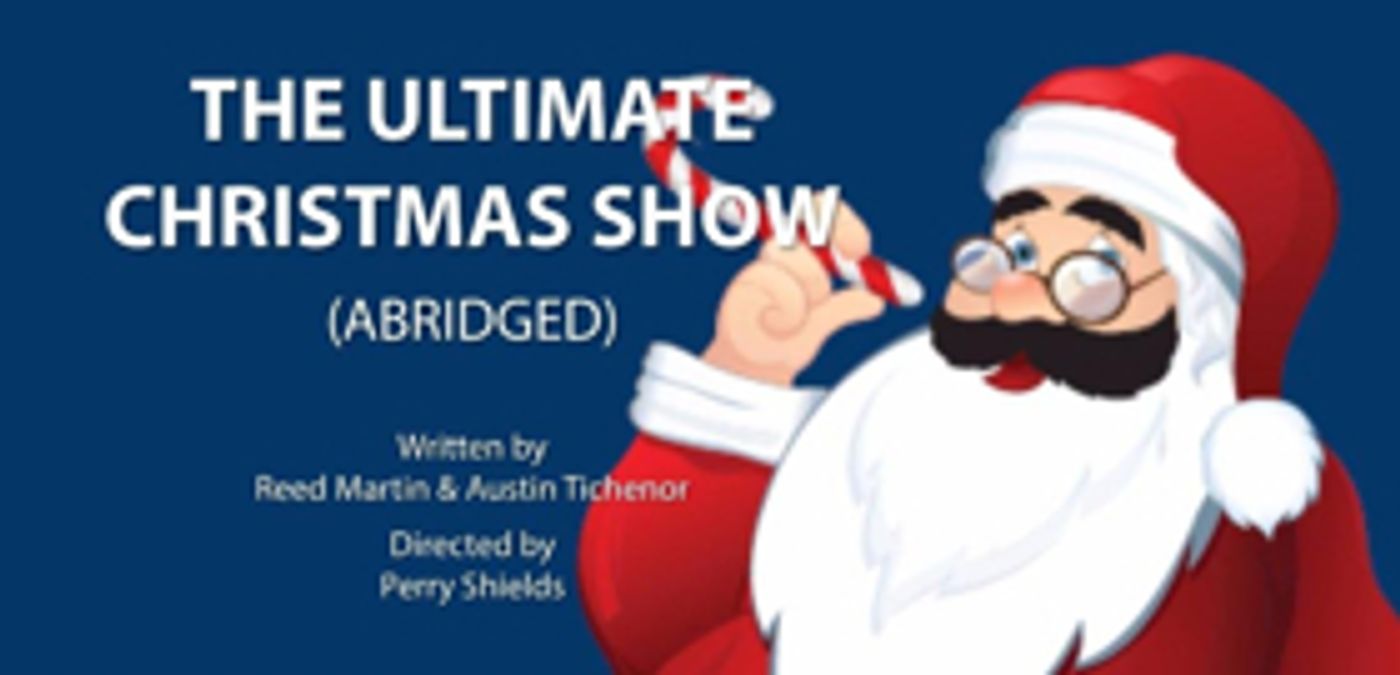 Review: THE ULTIMATE CHRISTMAS SHOW (Abridged) Offers Continuous Holiday Hilarity at the Torrance Theatre Company Review: THE ULTIMATE CHRISTMAS SHOW (Abridged) Offers Continuous Holiday Hilarity at the Torrance Theatre Company Image