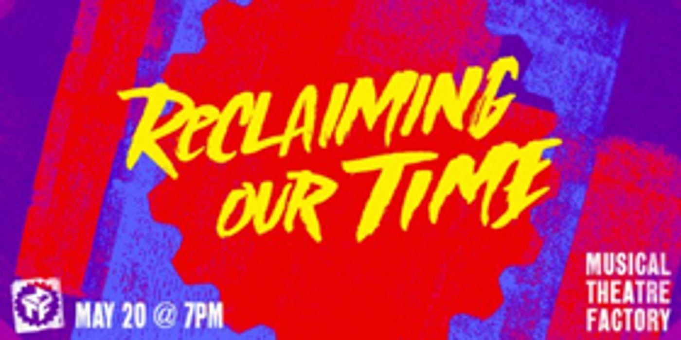 Musical Theatre Factory Announces RECLAIMING OUR TIME,  Celebrating MTF's People Of Color Roundtable  Image