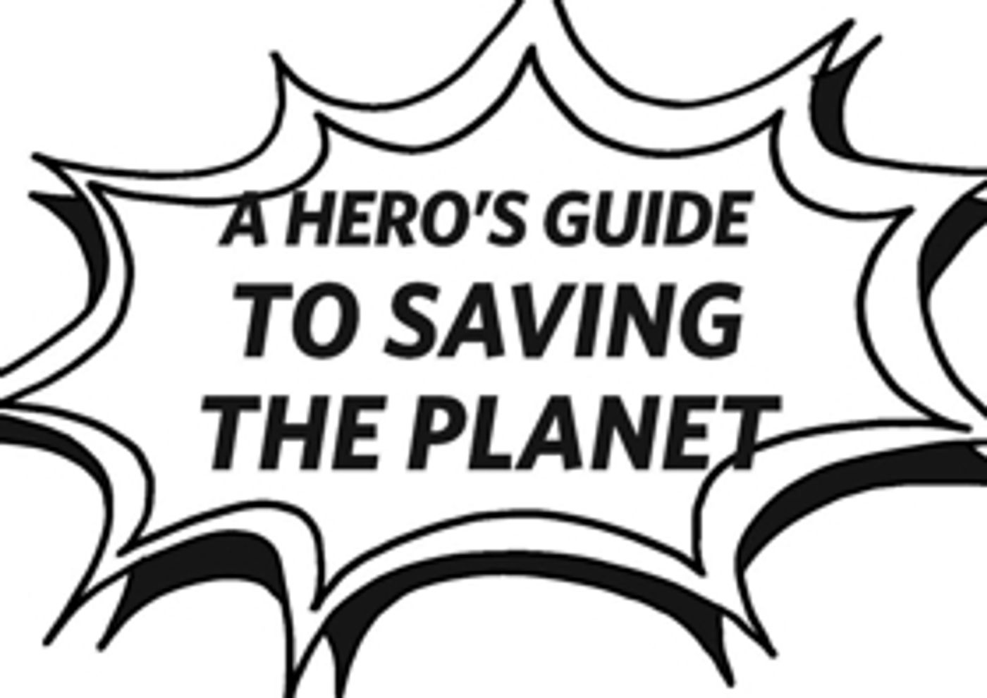 A HERO'S GUIDE TO SAVING THE PLANET Comes to Braybrook Community Hub  Image