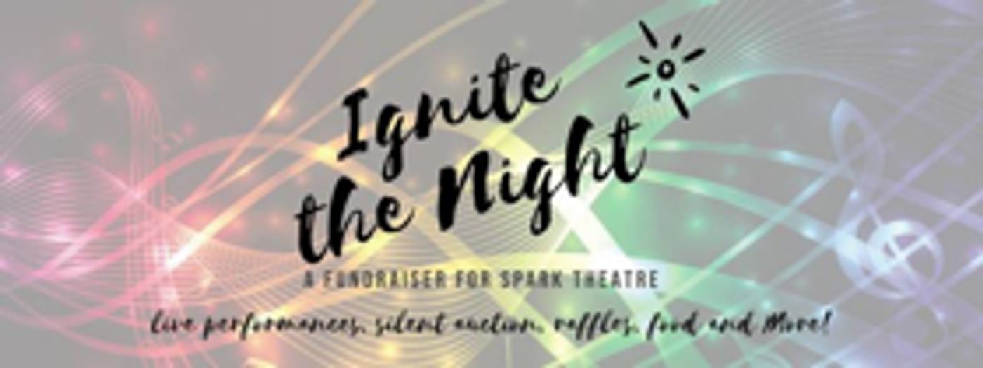 Ignite The Night, A Fundraiser For Spark Theatre, Celebrates Lorain County's Artists With A Night Of Entertainment  Image