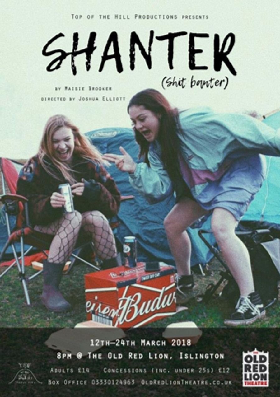 Top of the Hill Productions Presents SHANTER by Maisie Brooker  at the Old Red Lion Theatre Image