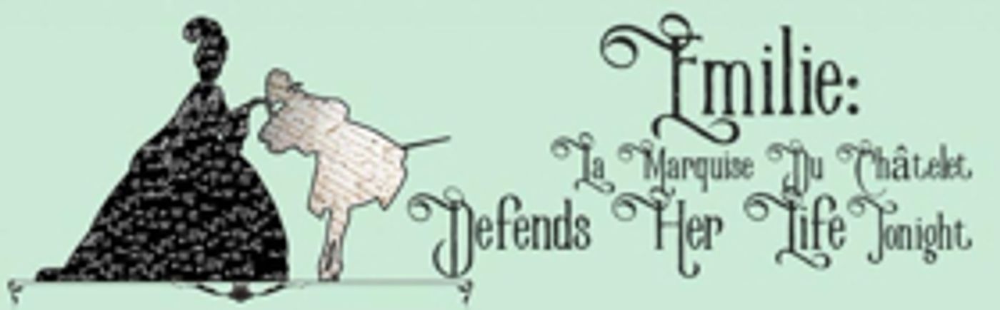 EMILIE at Open Book Introduces Us To An Amazing Historical Woman  Image