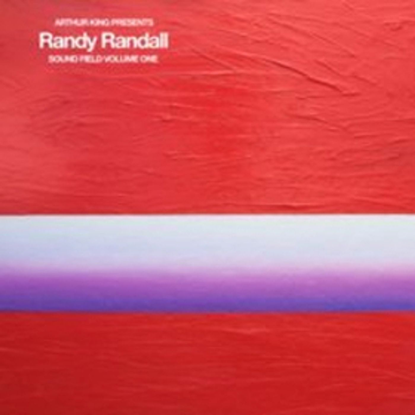 Arthur King Presents RANDY RANDALL SOUND FIELD VOLUME ONE Out 3/29 Arthur King Presents RANDY RANDALL SOUND FIELD VOLUME ONE Out 3/29 Image