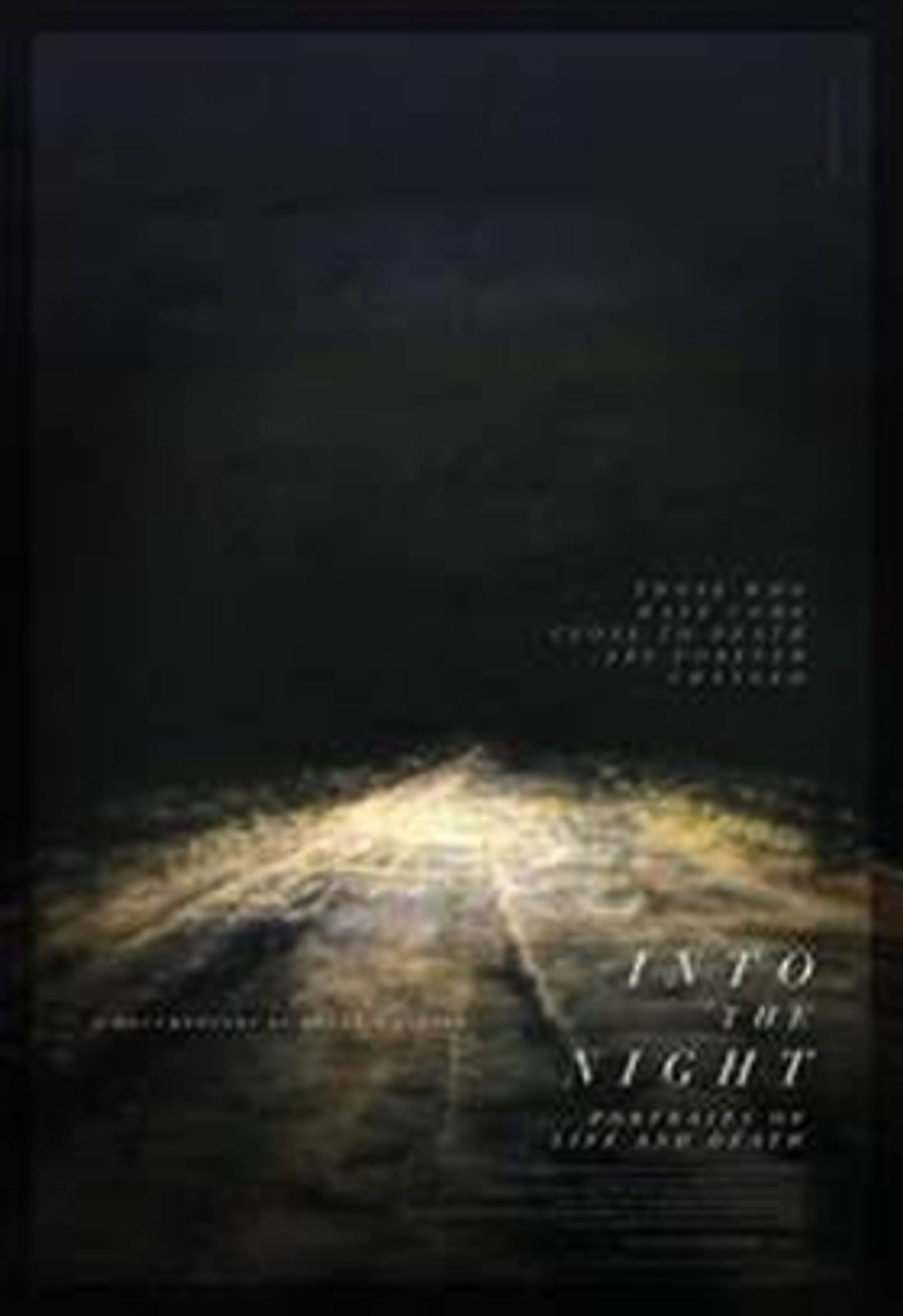 INTO THE NIGHT: PORTRAITS OF LIFE AND DEATH to Premiere on PBS 3/26  Image