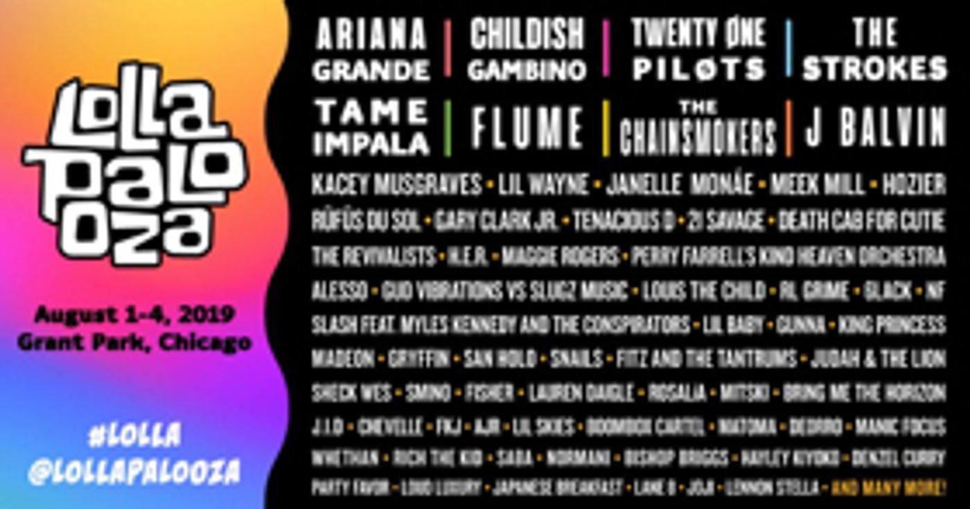 Ariana Grande, Childish Gambino, Twenty One Pilots, The Strokes to Headline Lollapalooza 2019 Ariana Grande, Childish Gambino, Twenty One Pilots, The Strokes to Headline Lollapalooza 2019 Image