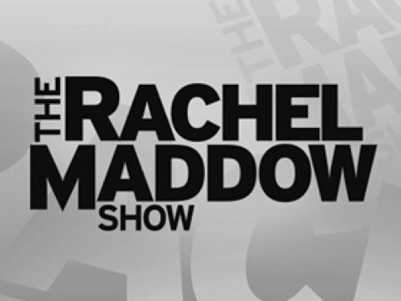 RATINGS: THE RACHEL MADDOW SHOW is Top Cable News Program In A25-54 for the Quarter  Image