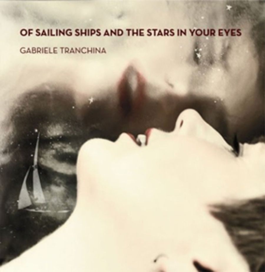 Gabriele Tranchina to Celebrate Release of Album OF SAILING SHIPS AND THE STARS IN YOUR EYES Image