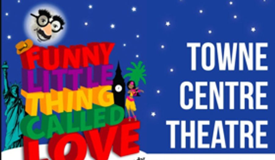 The Towne Centre Players Present FUNNY LITTLE THING CALLED LOVE Image