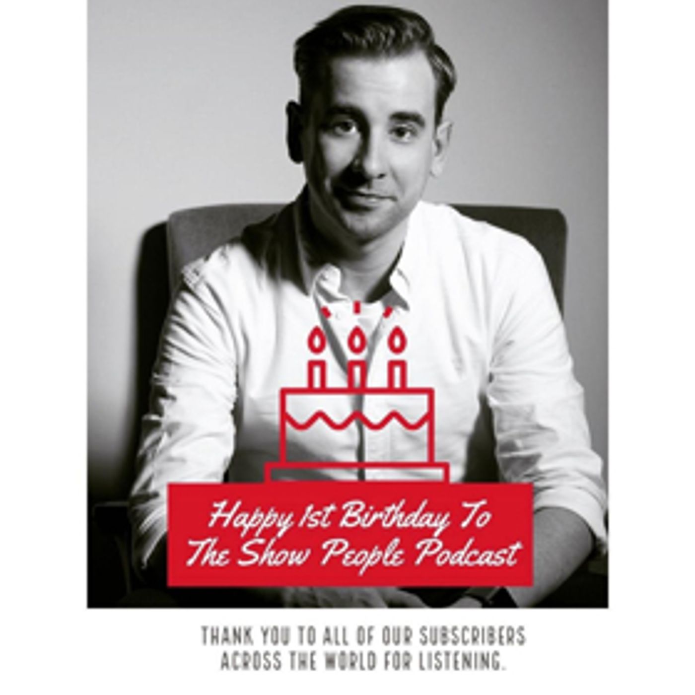 The Show People Podcast Celebrates Its 1st Birthday The Show People Podcast Celebrates Its 1st Birthday Image