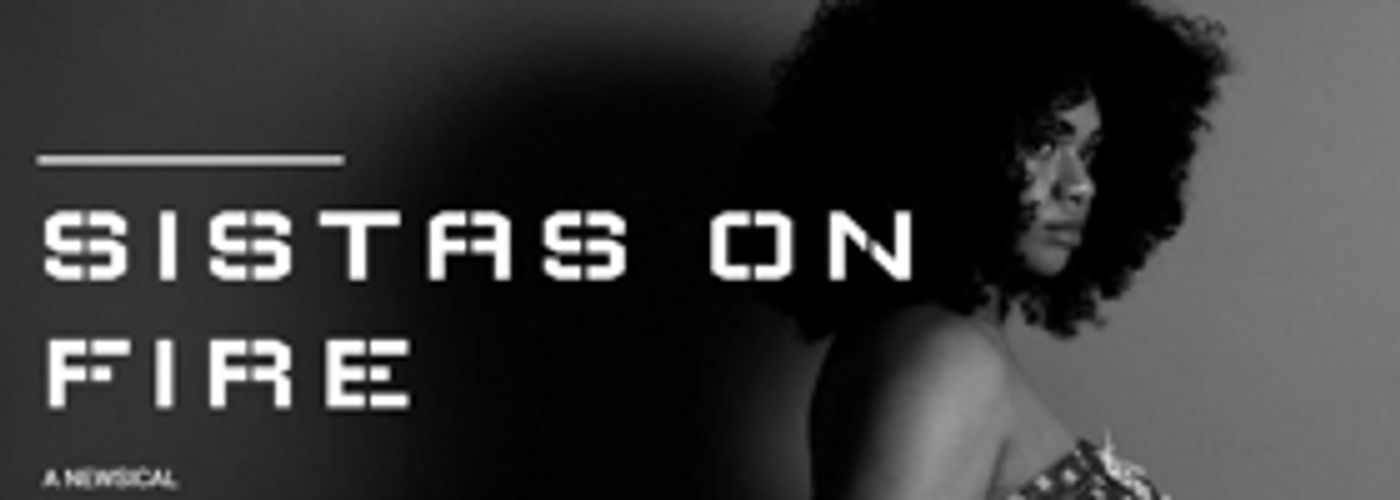 Catch SISTAS ON FIRE! A NEWSICAL on Todayth  Image