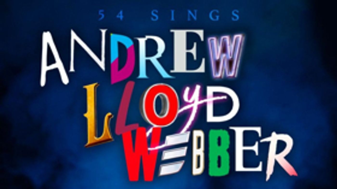 Michael Campayno, Quentin Earl Darrington, and Ali Ewoldt Will Lead 54 SINGS ANDREW LLOYD WEBBER  Image