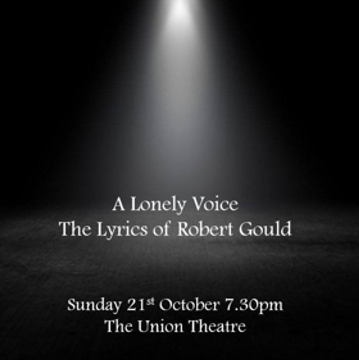 A LONELY VOICE - The Lyrics of Robert Gould Comes to the Union Theatre A LONELY VOICE - The Lyrics of Robert Gould Comes to the Union Theatre Image