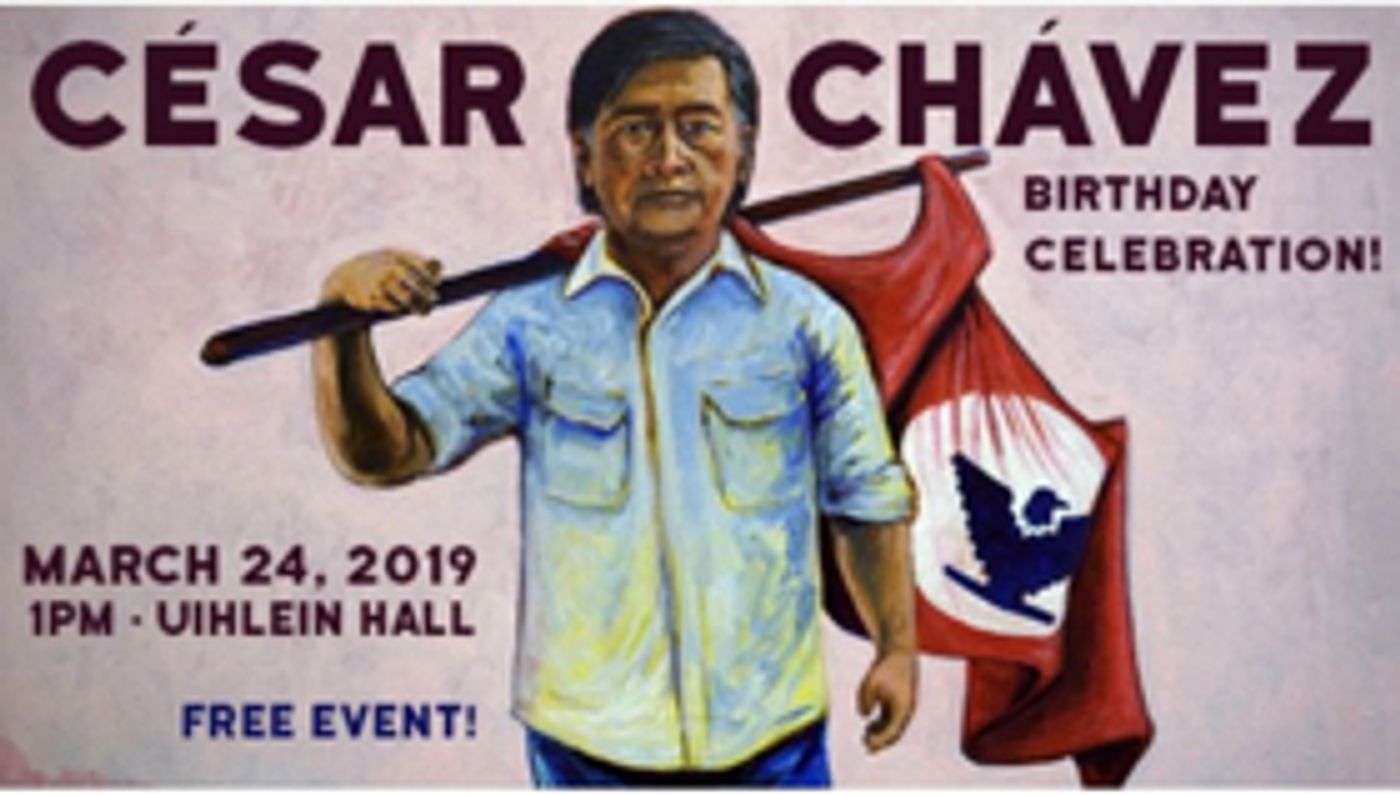 The Inaugural Cesar E. Chávez Birthday Celebration Will Be March 24 The Inaugural Cesar E. Chávez Birthday Celebration Will Be March 24 Image