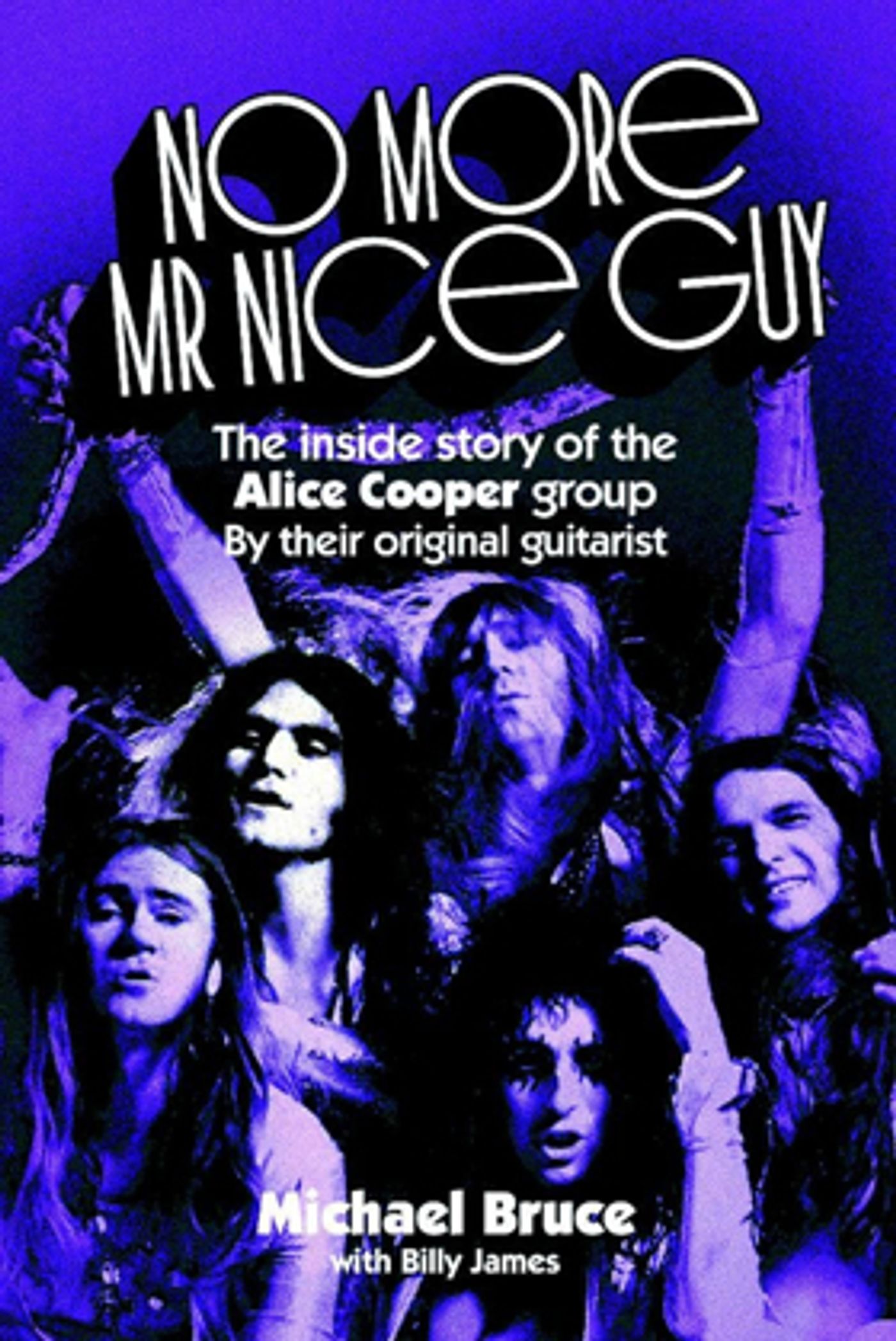 Alice Cooper Guitarist Michael Bruce's No More Mr. Nice Guy Biography Revised Alice Cooper Guitarist Michael Bruce's No More Mr. Nice Guy Biography Revised Image