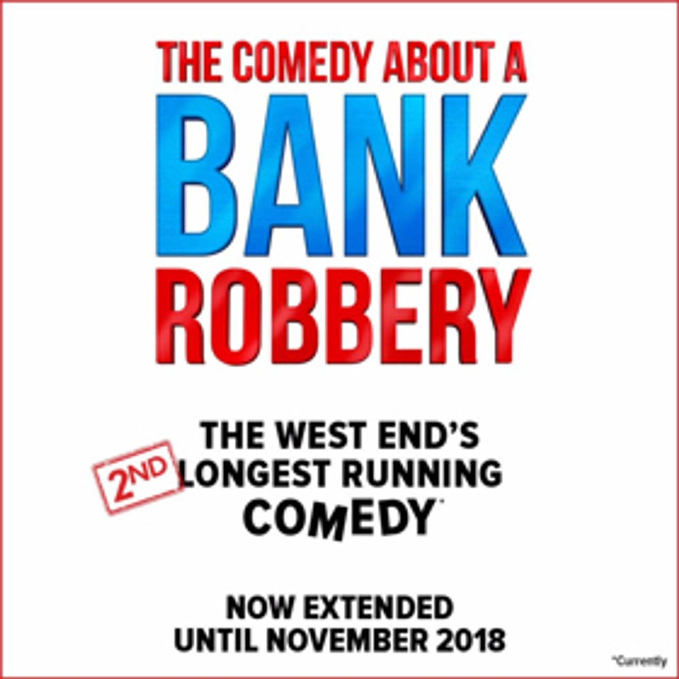 THE COMEDY ABOUT A BANK ROBBERY Extends Through 2018; New Cast Announced THE COMEDY ABOUT A BANK ROBBERY Extends Through 2018; New Cast Announced Image