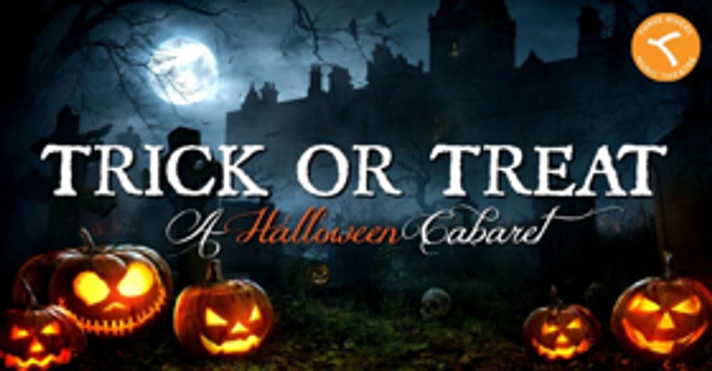 TRICK OR TREAT A Halloween Cabaret Comes to Three Rivers Music Theatre  Image