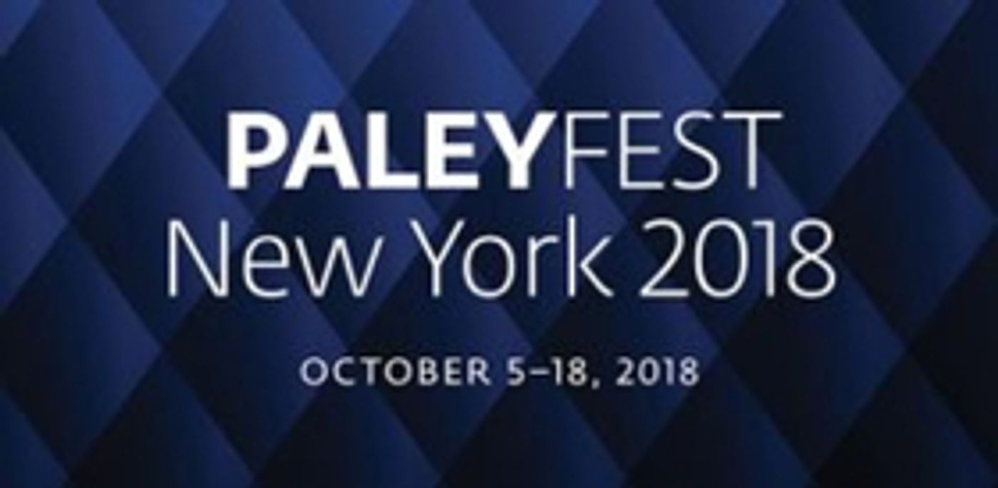 The Paley Center for Media Announces the Schedule for PaleyFest NY  Image