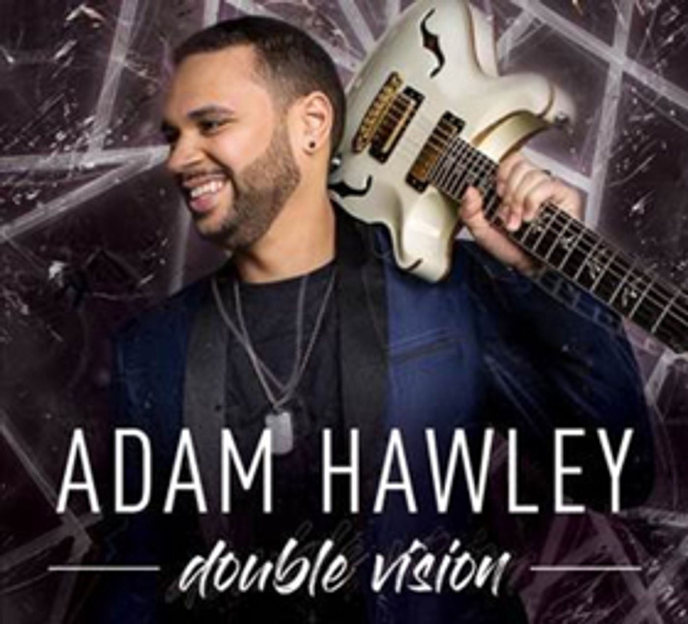 Guitarist Adam Hawley's DOUBLE VISION Drops Friday + First Single CAN YOU FEEL IT Rockets to Billboard Top 10 Guitarist Adam Hawley's DOUBLE VISION Drops Friday + First Single CAN YOU FEEL IT Rockets to Billboard Top 10 Image