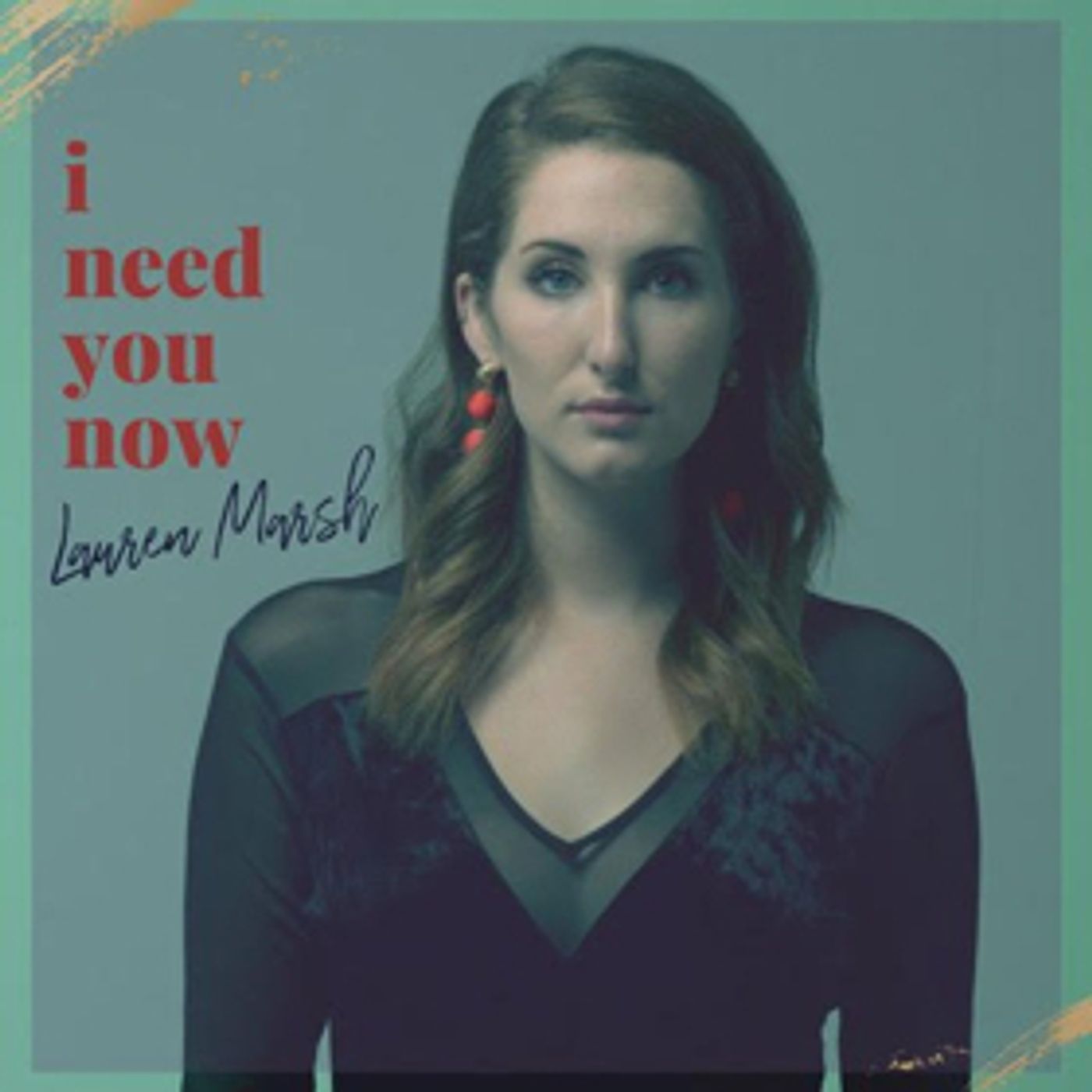 Lauren Marsh Releases New Single 'I Need You Now'  Image
