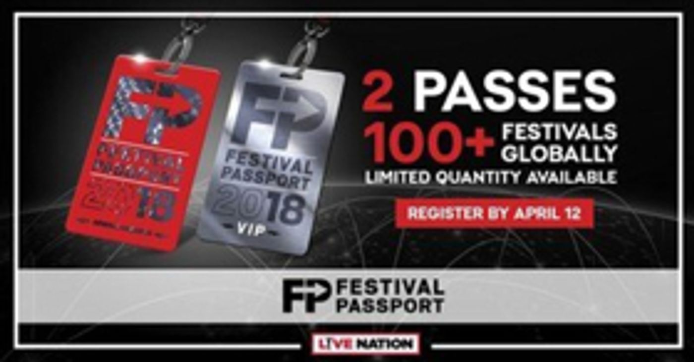 Live Nation Expands Festival Passport For 2018 With Brand New VIP Tier And Access To 100+ Festivals Globally Live Nation Expands Festival Passport For 2018 With Brand New VIP Tier And Access To 100+ Festivals Globally Image