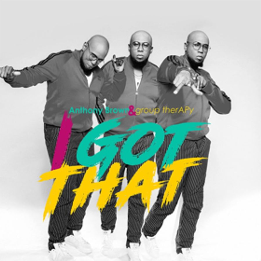 Anthony Brown and Group TherAPy Storm Billboard Top 20 With I GOT THAT Image