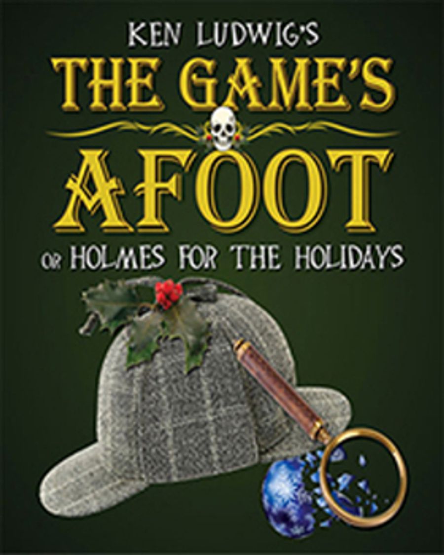 Warner Stage Company Presents Ken Ludwig's THE GAME'S AFOOT(or HOLMES FOR THE HOLIDAYS) Image