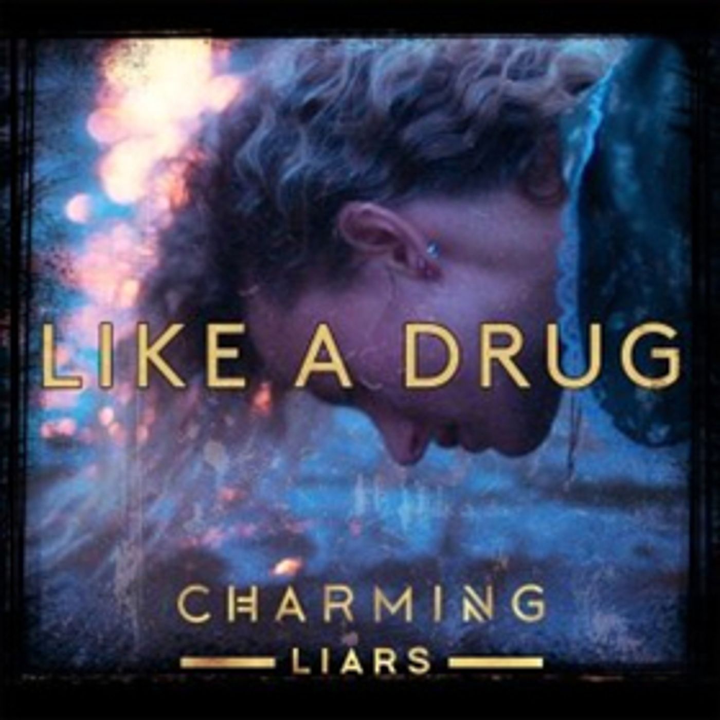 Charming Liars Release Addictive New Single LIKE A DRUG Charming Liars Release Addictive New Single LIKE A DRUG Image