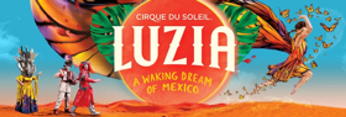 Cirque du Soleil LUZIA Makes its Way to Houston Cirque du Soleil LUZIA Makes its Way to Houston Image