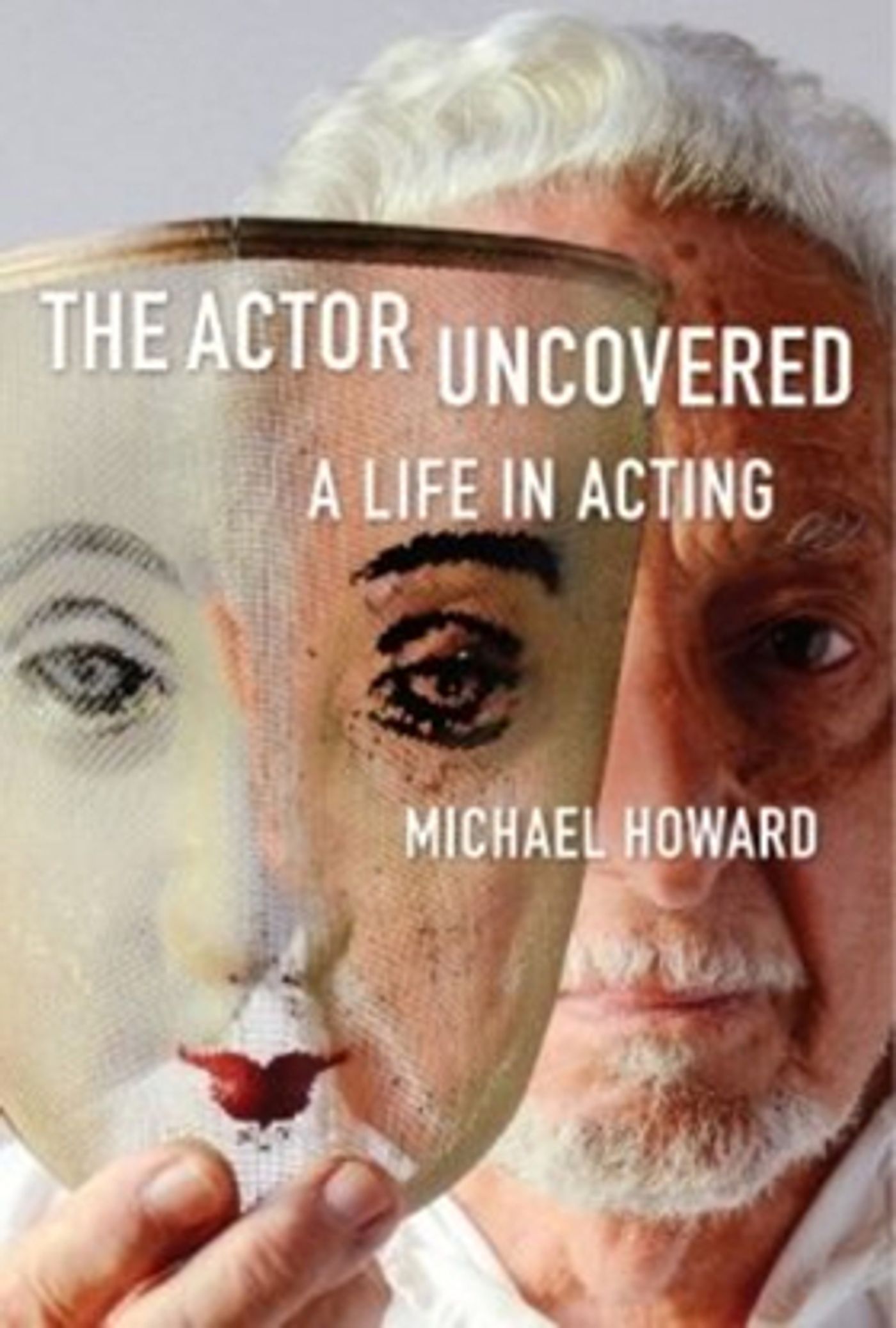 Michael Howard Releases 'The Actor Uncovered'  Image