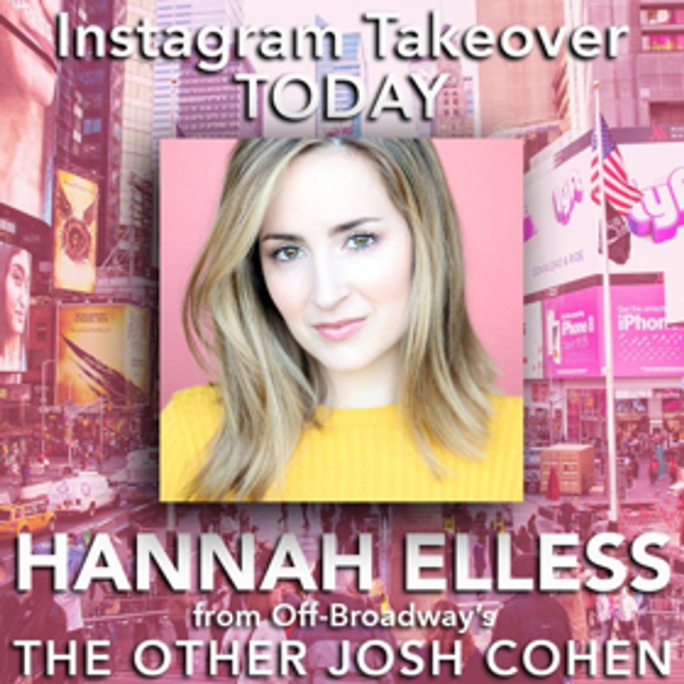 THE OTHER JOSH COHEN's Hannah Elless Will Take Over Instagram Today!  Image