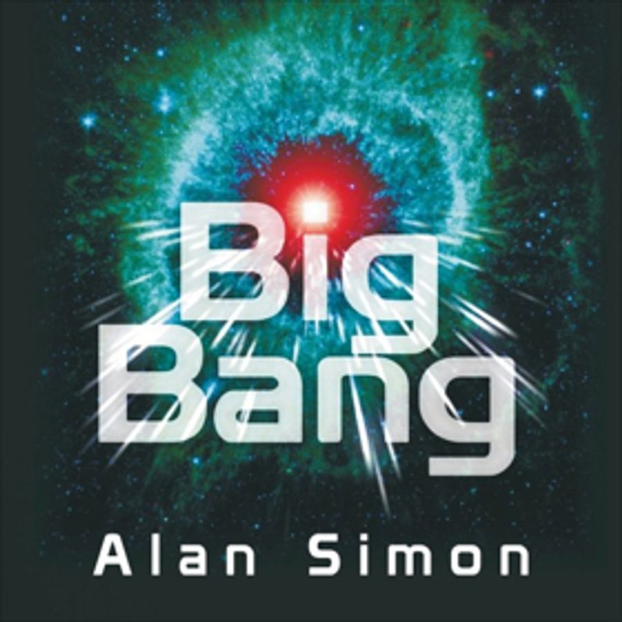 New Album By French Composer Alan Simon BIG BANG Featuring Members of Supertramp and Saga Out Now Image