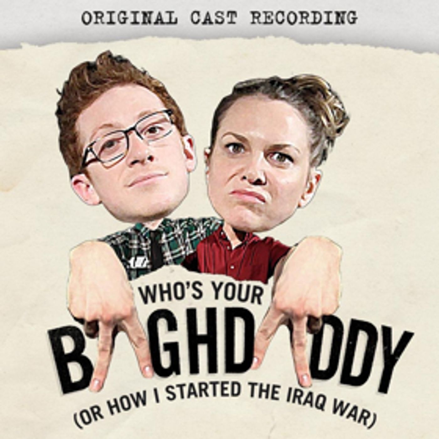 WHO'S YOUR BAGHDADDY OR HOW I STARTED THE IRAQ WAR Cast Album Now Available for Pre-Order  Image