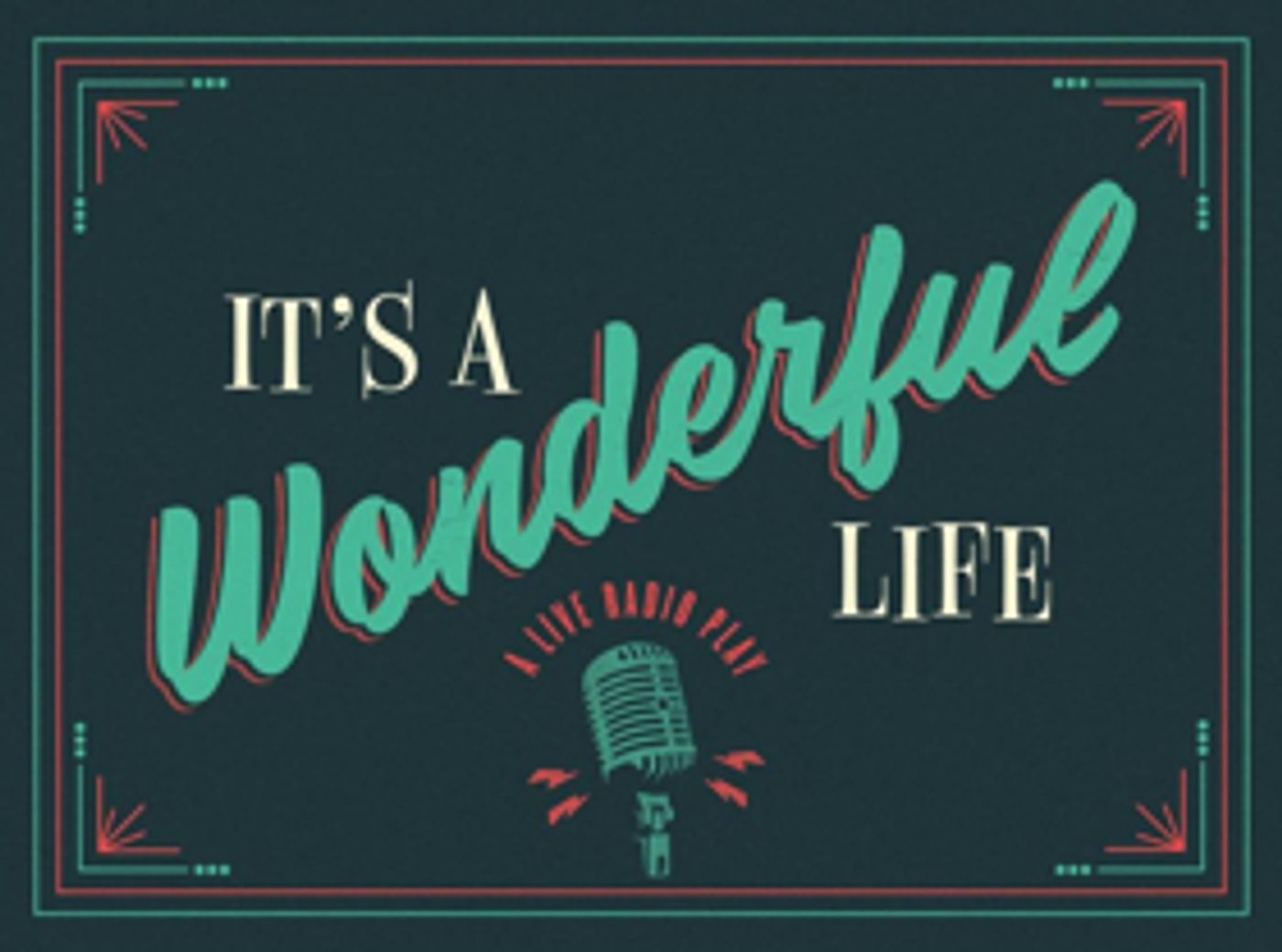 IT'S A WONDERFUL LIFE Takes The Stage at TheatreSquared November 29  Image