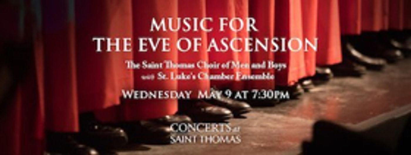 Concerts at Saint Thomas Presents Music for the Feast of the Ascension Concerts at Saint Thomas Presents Music for the Feast of the Ascension Image