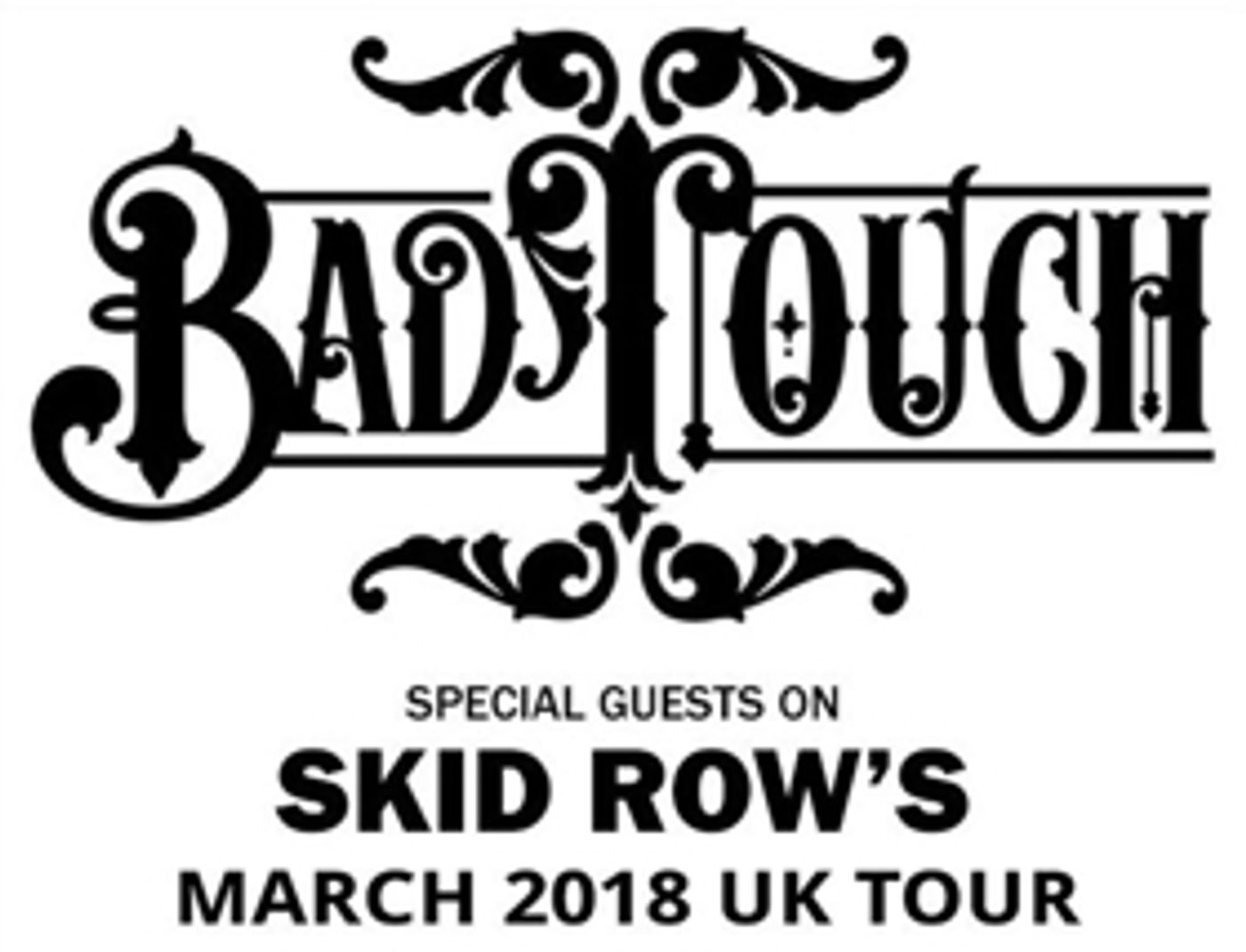 Bad Touch Will be Special Guests on Skid Row's March 2018 UK Tour Bad Touch Will be Special Guests on Skid Row's March 2018 UK Tour Image