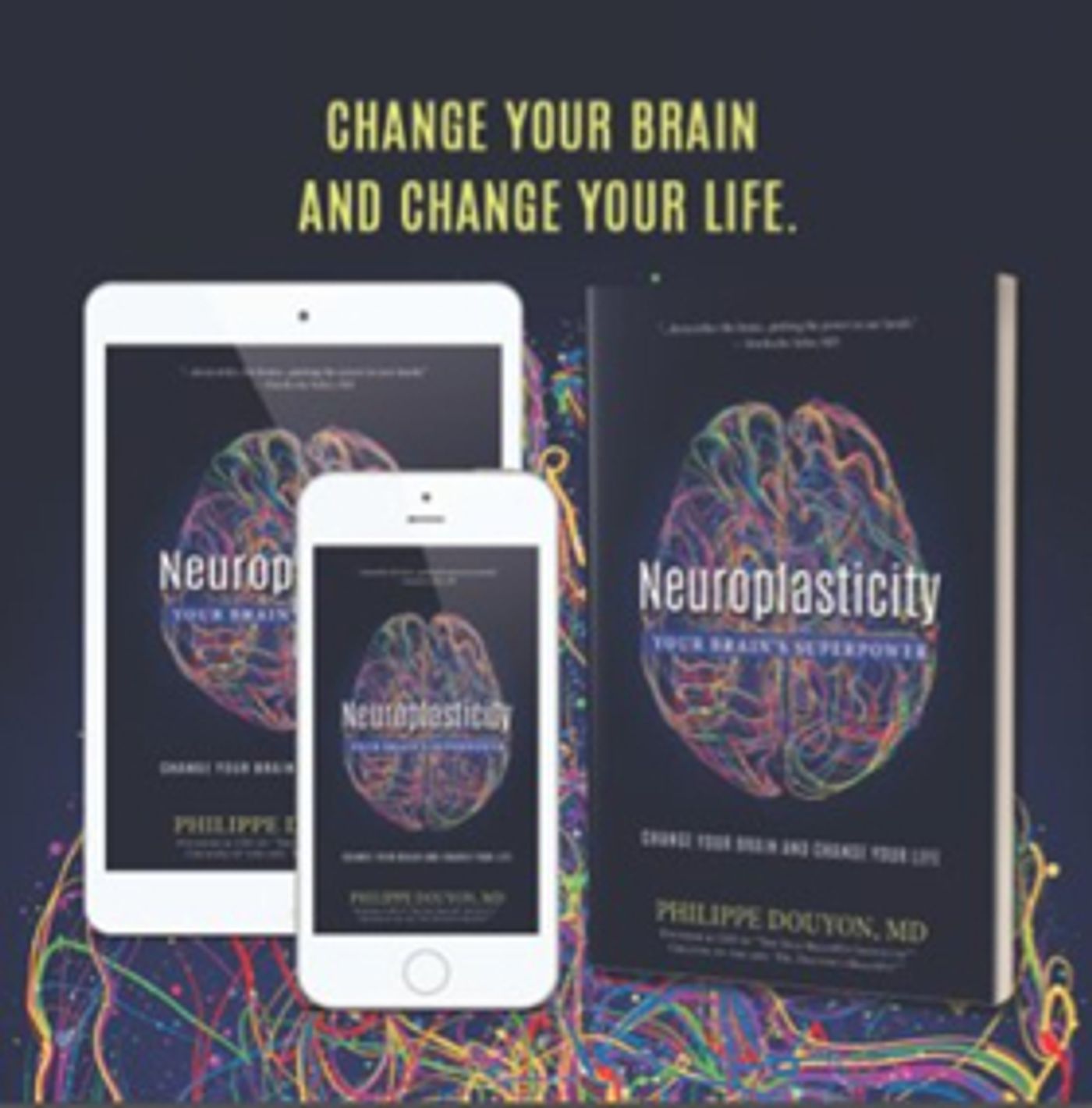 NEUROPLASTICITY: YOUR BRAIN'S SUPERPOWER by Philippe Douyon will Release on 4/23  Image