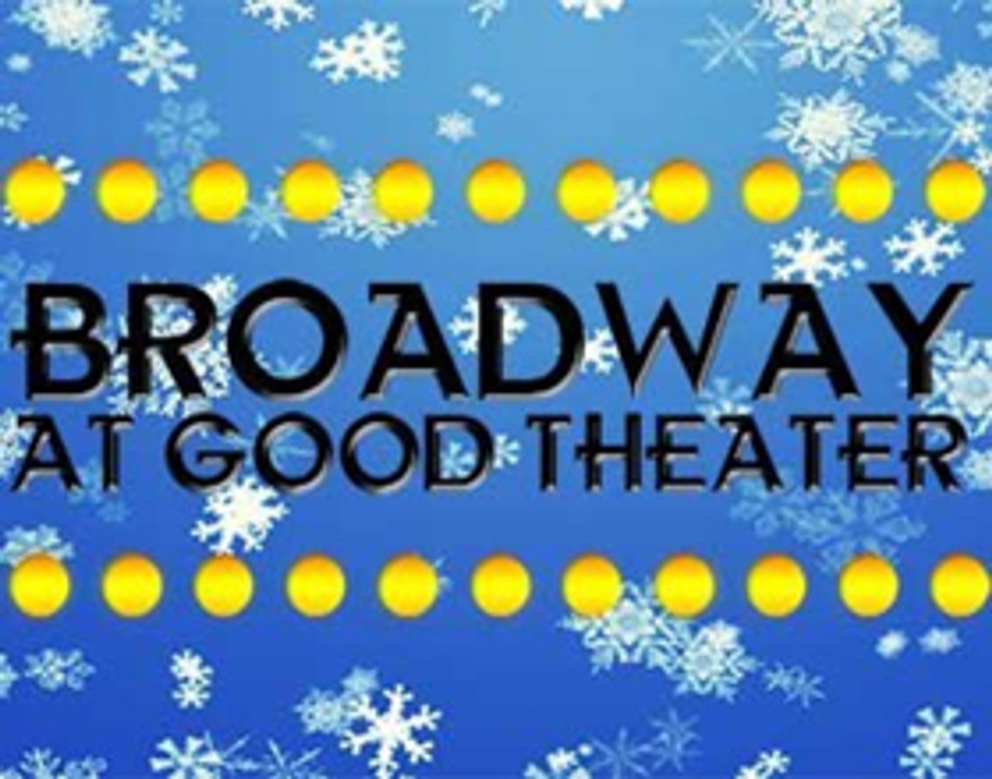 Broadway Stars to Join Good Theater for Annual Concerts  Image
