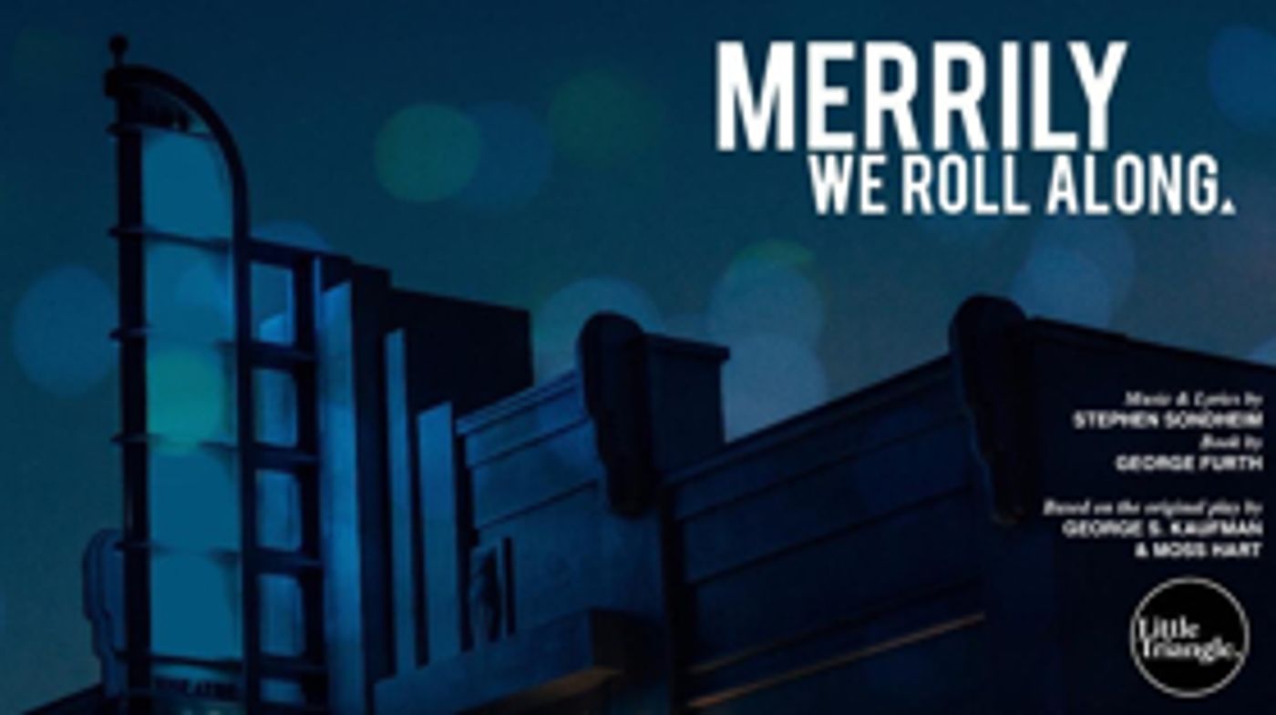 Little Triangle To Present MERRILY WE ROLL ALONG  Image