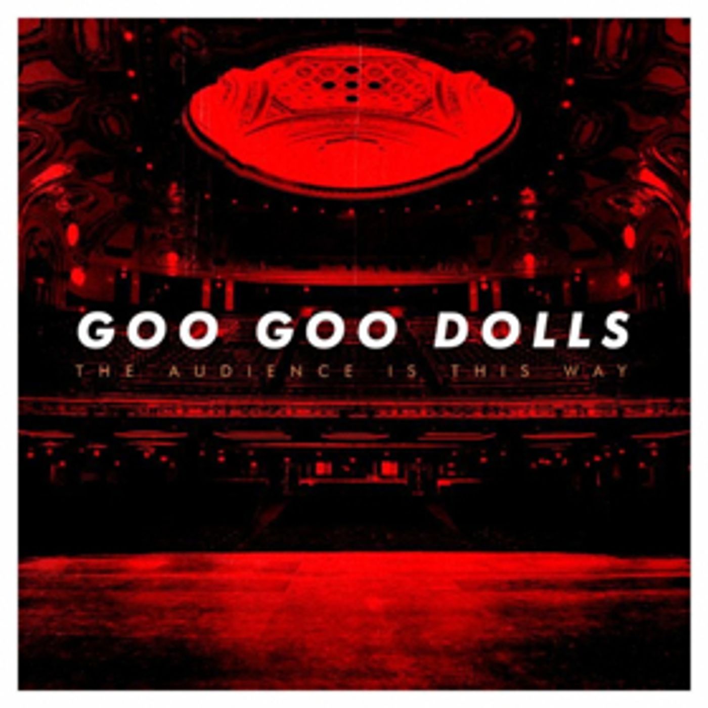 Goo Goo Dolls Announce New Live Album THE AUDIENCE IS THIS WAY Coming This July Goo Goo Dolls Announce New Live Album THE AUDIENCE IS THIS WAY Coming This July Image