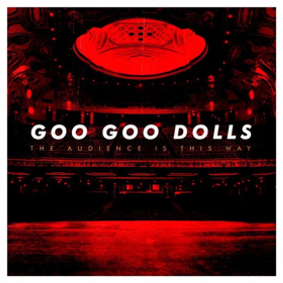 Goo Goo Dolls Announce New Live Album THE AUDIENCE IS THIS WAY Coming This July Image