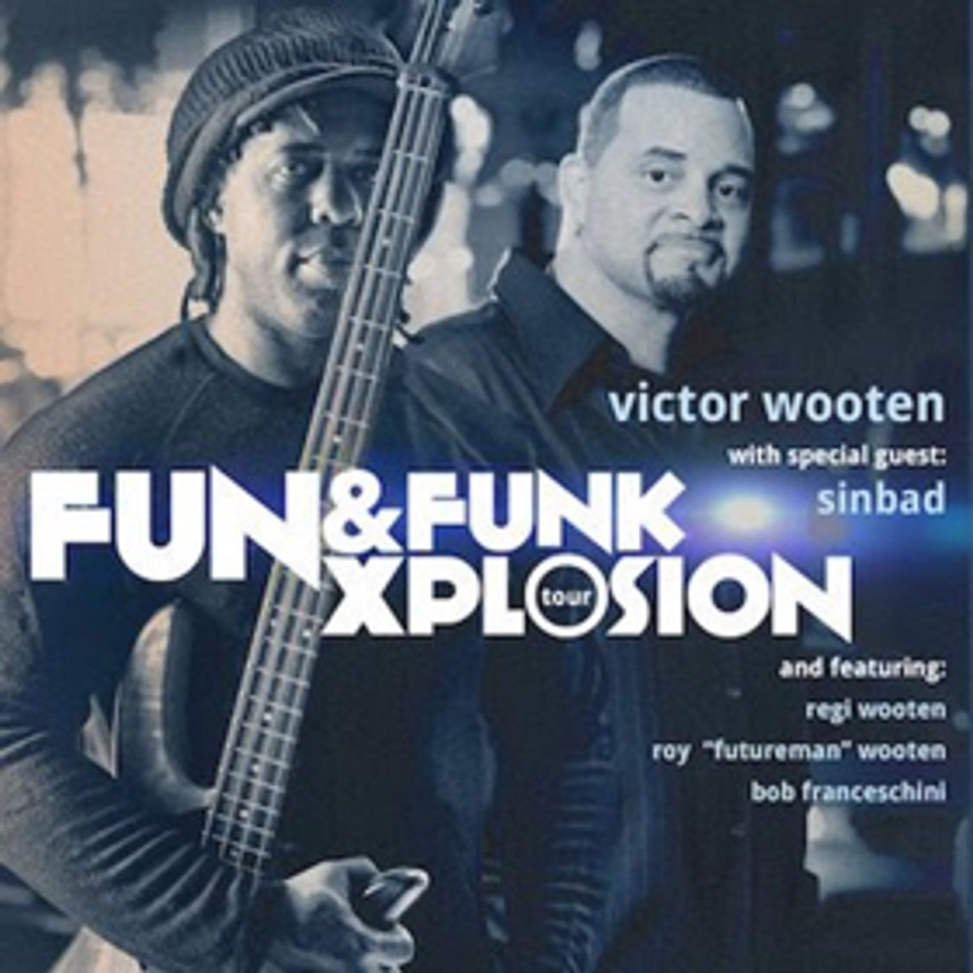 Victor Wooten Presents Fun & Funk Xplosion Tour With Special Guest Sinbad Victor Wooten Presents Fun & Funk Xplosion Tour With Special Guest Sinbad Image