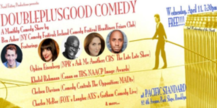 DOUBLEPLUSGOOD Comedy Show Returns 4/11 Image