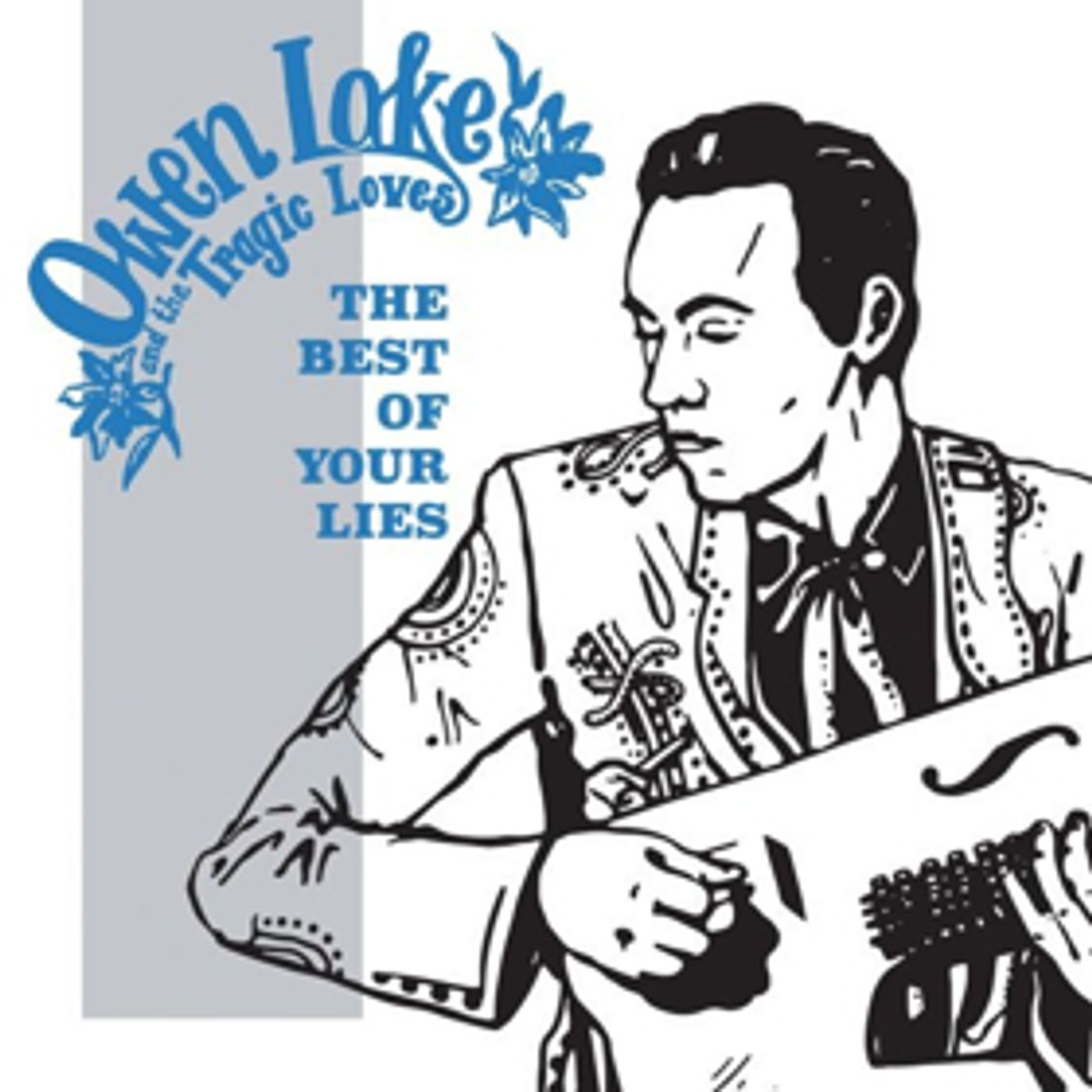 Owen Lake and The Tragic Loves Announces THE BEST OF YOUR LIES  Image