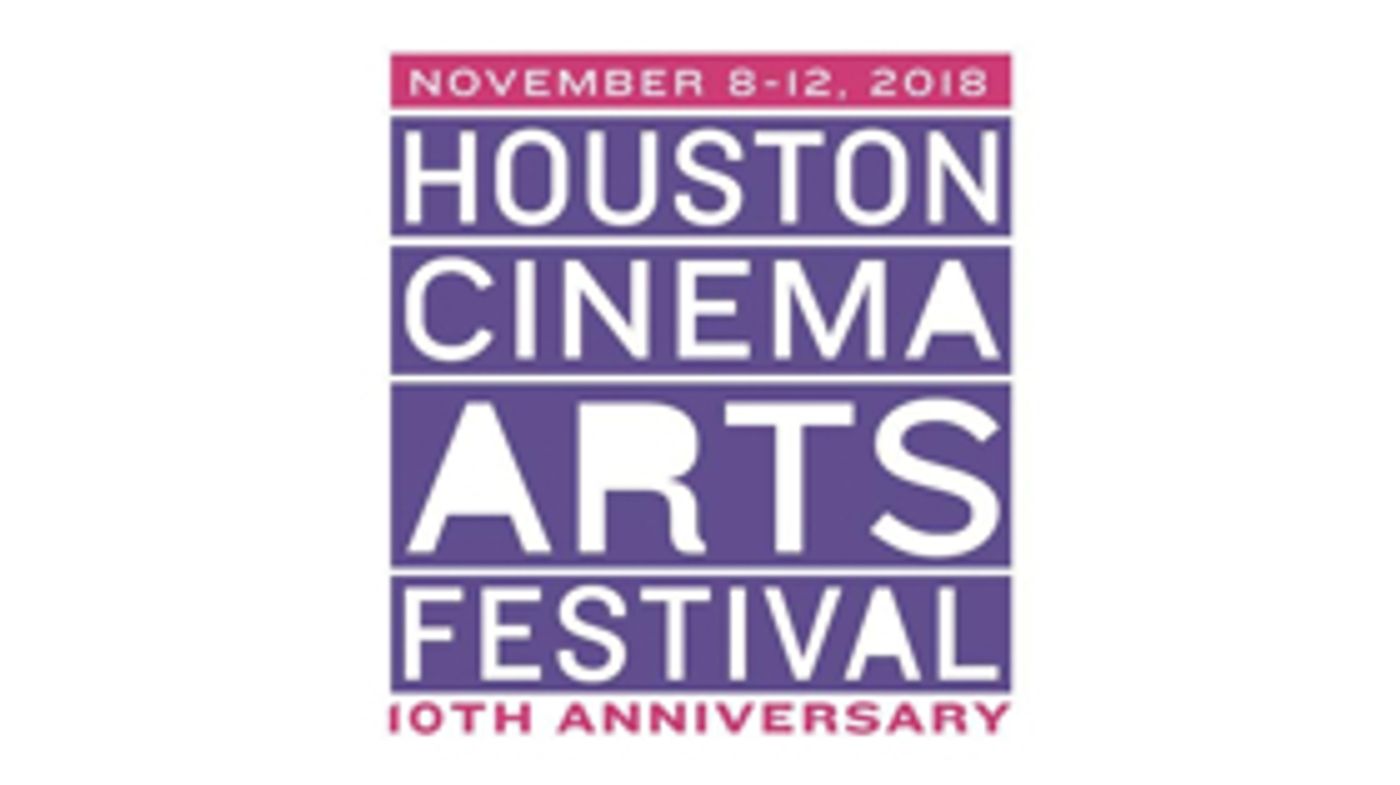 Houston Cinema Arts Festival Announces 2018 Lineup Houston Cinema Arts Festival Announces 2018 Lineup Image