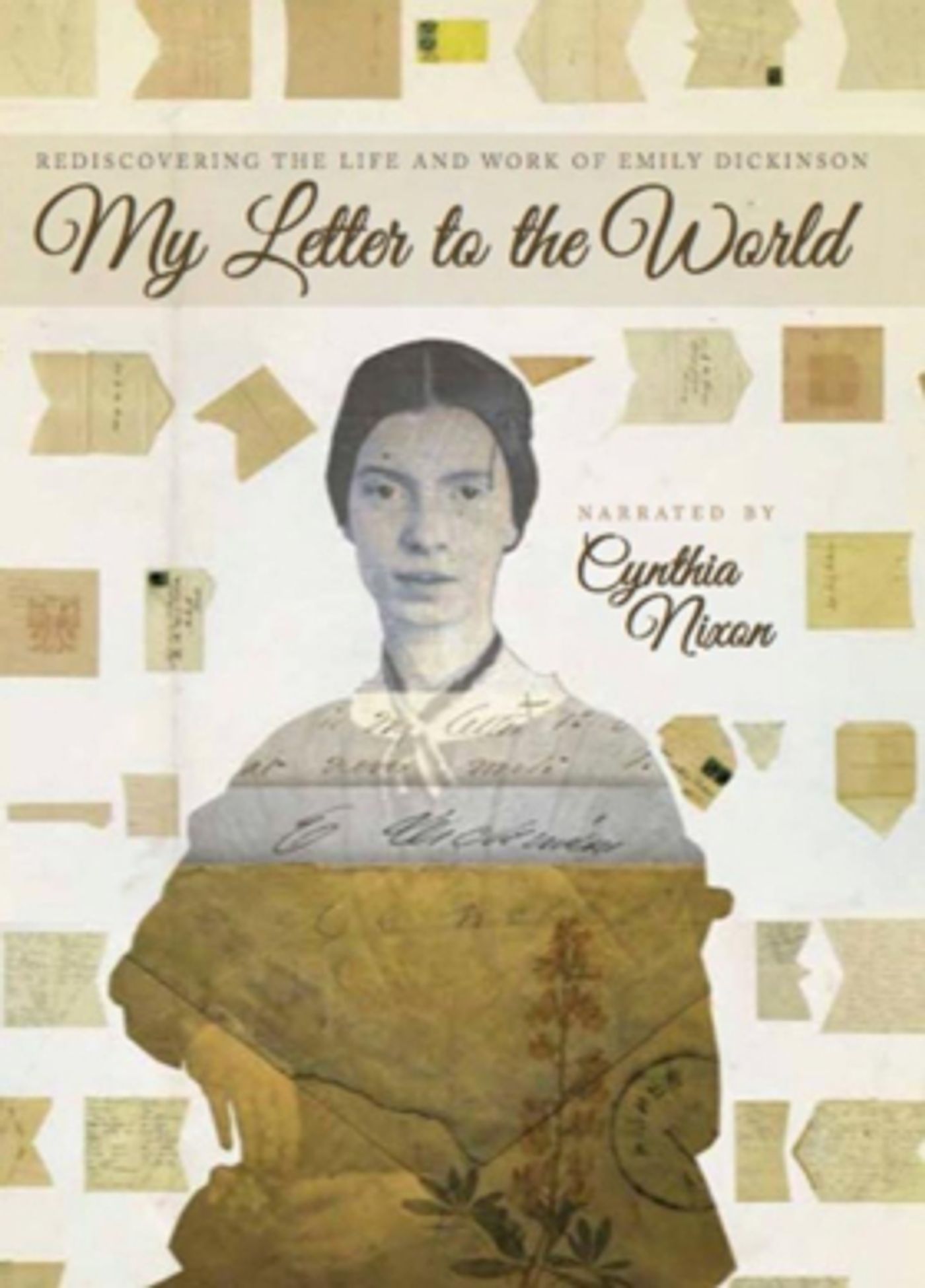 Emily Dickinson Documentary MY LETTER TO THE WORLD, Narrated by Cynthia Nixon, Set for June 12 VOD/DVD Release Emily Dickinson Documentary MY LETTER TO THE WORLD, Narrated by Cynthia Nixon, Set for June 12 VOD/DVD Release Image
