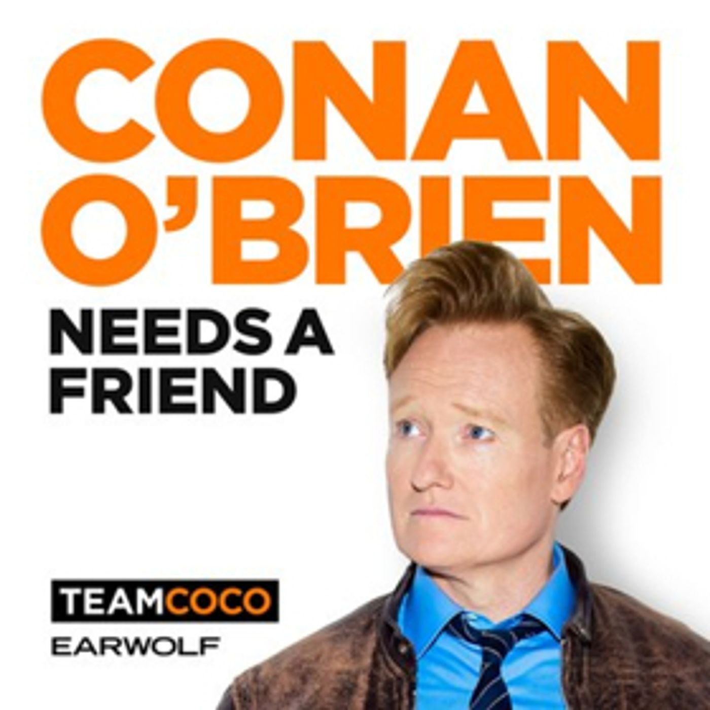 Listen to the First Episode of CONAN O'BRIEN NEEDS A FRIEND with Will Ferrell Listen to the First Episode of CONAN O'BRIEN NEEDS A FRIEND with Will Ferrell Image