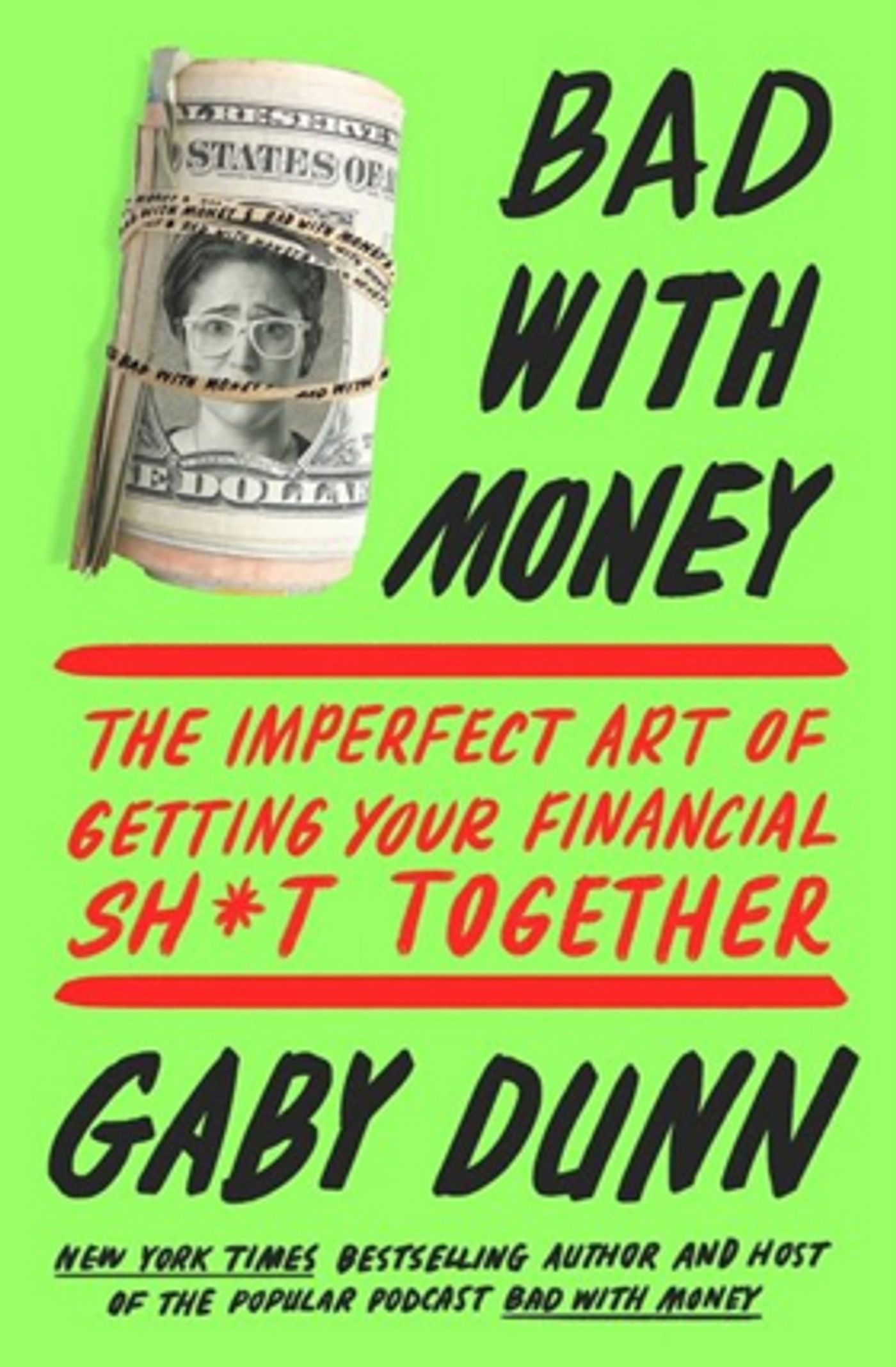 Gaby Dunn's New Book 'Bad with Money: The Imperfect Art of Getting Your Financial Sh*t Together' Out 1/1 Gaby Dunn's New Book 'Bad with Money: The Imperfect Art of Getting Your Financial Sh*t Together' Out 1/1 Image